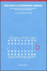 Welfare e governance urbana. I nuovi indirizzi per il soddisfacimento della domanda di welfare urbano - Librerie.coop