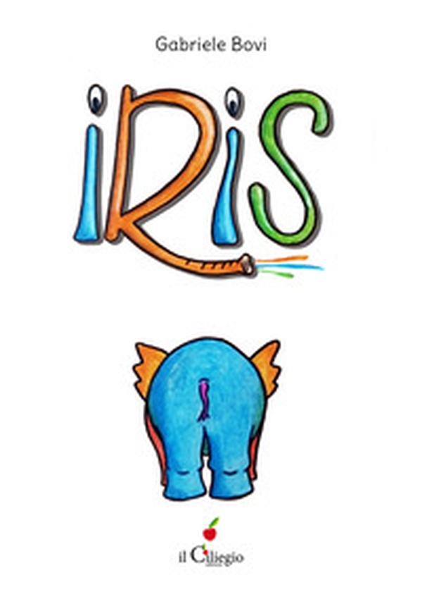 Iris. L'elefantina arcobaleno - Librerie.coop Iris. L'elefantina arcobaleno - Librerie.coop
