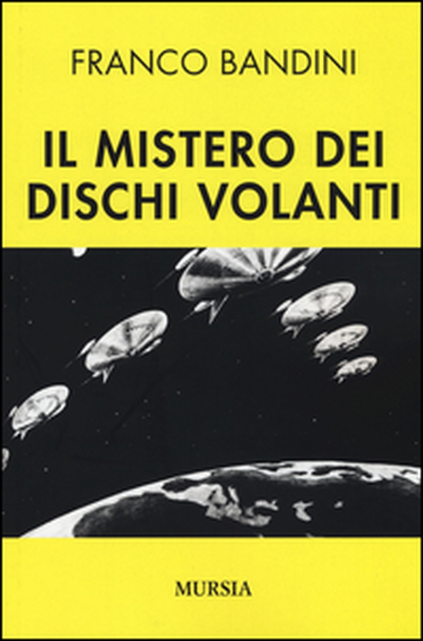 Il mistero dei dischi volanti - Librerie.coop Il mistero dei dischi volanti - Librerie.coop