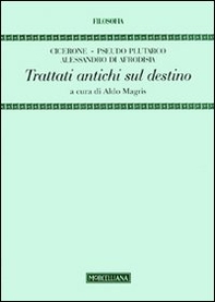 Trattati antichi sul destino - Librerie.coop