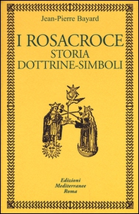 I rosacroce. Storia, dottrine-simboli - Librerie.coop
