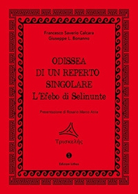 Odissea di un reperto singolare. L'Efebo di Selinunte - Librerie.coop