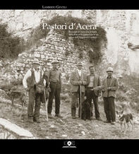 Pastori d'Acera. Racconto in versi ove si tratta della fine della pastorizia in un paese dell'Appennino umbro - Librerie.coop