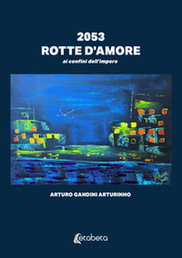 2053. Rotte d'amore. ai confini dell'impero - Librerie.coop