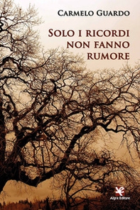 Solo i ricordi non fanno rumore - Librerie.coop Solo i ricordi non fanno rumore - Librerie.coop