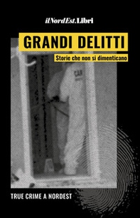 Grandi delitti. Storie che non si dimenticano - Librerie.coop