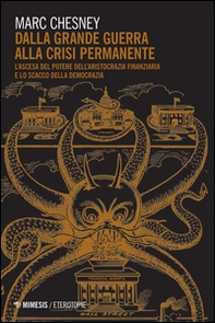 Dalla grande guerra alla crisi permanente. L'ascesa al potere dell'aristocrazia finanziaria e lo scacco della democrazia - Librerie.coop Dalla grande guerra alla crisi permanente. L'ascesa al potere dell'aristocrazia finanziaria e lo scacco della democrazia - Librerie.coop