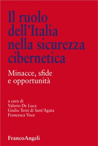 Il ruolo dell'Italia nella sicurezza cibernetica. Minacce, sfide e opportunità - Librerie.coop