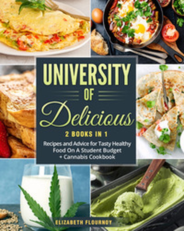 University of delicious: Recipes and advice for tasty healthy food on a student budget-Cannabis cookbook - Librerie.coop University of delicious: Recipes and advice for tasty healthy food on a student budget-Cannabis cookbook - Librerie.coop