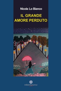 Il grande amore perduto - Librerie.coop