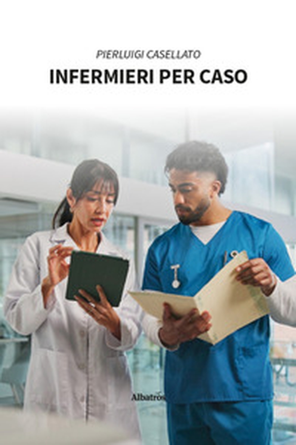 Infermieri per caso - Librerie.coop