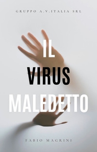 Il virus maledetto - Librerie.coop Il virus maledetto - Librerie.coop