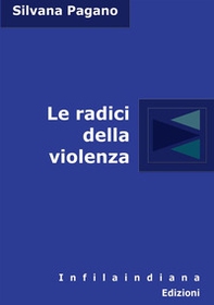 Le radici della violenza - Librerie.coop