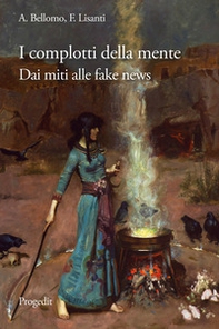I complotti della mente. Dai miti delle origini alle fake news - Librerie.coop I complotti della mente. Dai miti delle origini alle fake news - Librerie.coop