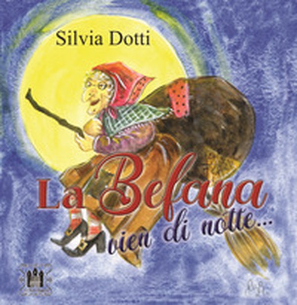 La Befana vien di notte... - Librerie.coop La Befana vien di notte... - Librerie.coop