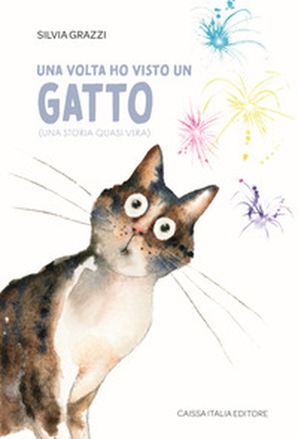 Una volta ho visto un gatto. (Una storia quasi vera) - Librerie.coop Una volta ho visto un gatto. (Una storia quasi vera) - Librerie.coop