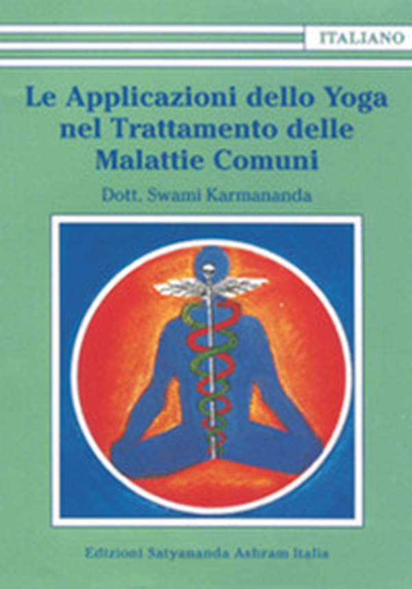 Le applicazioni dello yoga nel trattamento delle malattie comuni - Librerie.coop Le applicazioni dello yoga nel trattamento delle malattie comuni - Librerie.coop