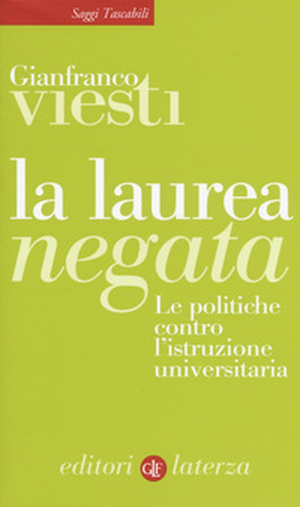 La laurea negata. Le politiche contro l'istruzione universitaria - Librerie.coop La laurea negata. Le politiche contro l'istruzione universitaria - Librerie.coop