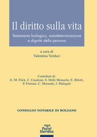 Il diritto sulla vita. Testamento biologico, autodeterminazione e dignità della persona - Librerie.coop
