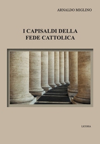I capisaldi della fede cattolica - Librerie.coop I capisaldi della fede cattolica - Librerie.coop