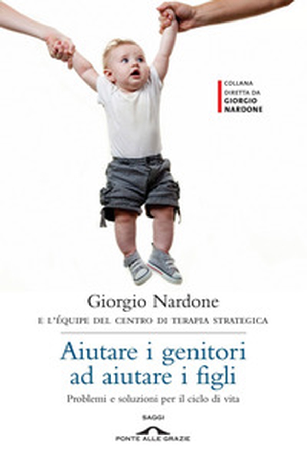 Aiutare i genitori ad aiutare i figli. Problemi e soluzioni per il ciclo di vita - Librerie.coop Aiutare i genitori ad aiutare i figli. Problemi e soluzioni per il ciclo di vita - Librerie.coop