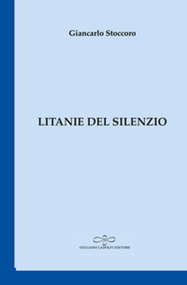 Litanie del silenzio - Librerie.coop Litanie del silenzio - Librerie.coop