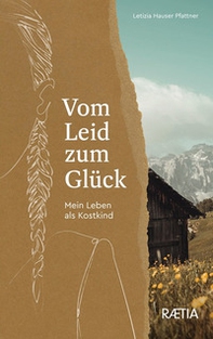 Vom Leid zum Glück. Mein Leben als Kostkind - Librerie.coop