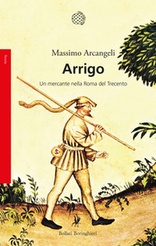Arrigo. Un mercante nella Roma nel Trecento - Librerie.coop Arrigo. Un mercante nella Roma nel Trecento - Librerie.coop