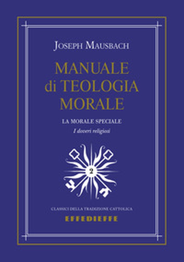 Manuale di teologia morale - Vol. 2 - Librerie.coop Manuale di teologia morale - Vol. 2 - Librerie.coop
