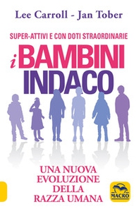 I bambini indaco. Una nuova evoluzione della razza umana - Librerie.coop