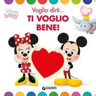 Voglio dirti... ti voglio bene! - Librerie.coop Voglio dirti... ti voglio bene! - Librerie.coop