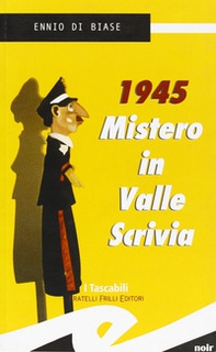 1945. Mistero in Valle Scrivia - Librerie.coop