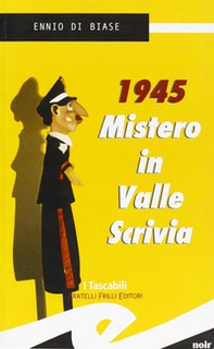 1945. Mistero in Valle Scrivia - Librerie.coop 1945. Mistero in Valle Scrivia - Librerie.coop