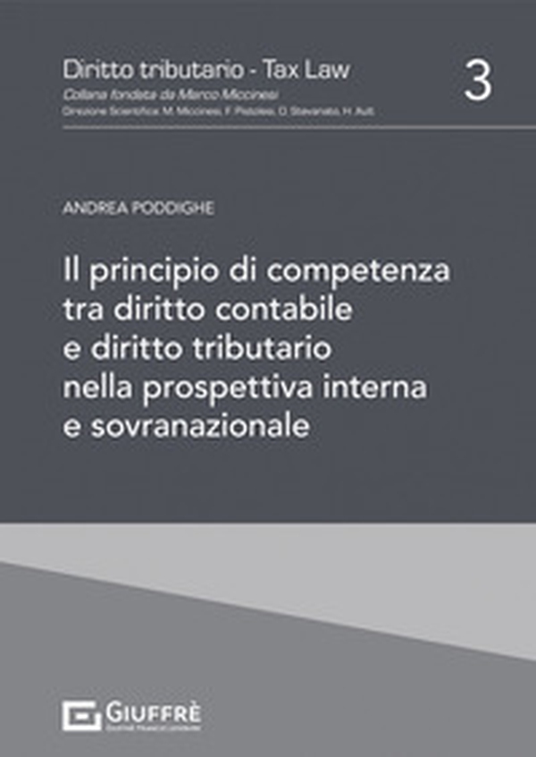 Il principio di competenza tra diritto contabile e diritto tributario nella prospettiva interna e sovranazionale - Librerie.coop