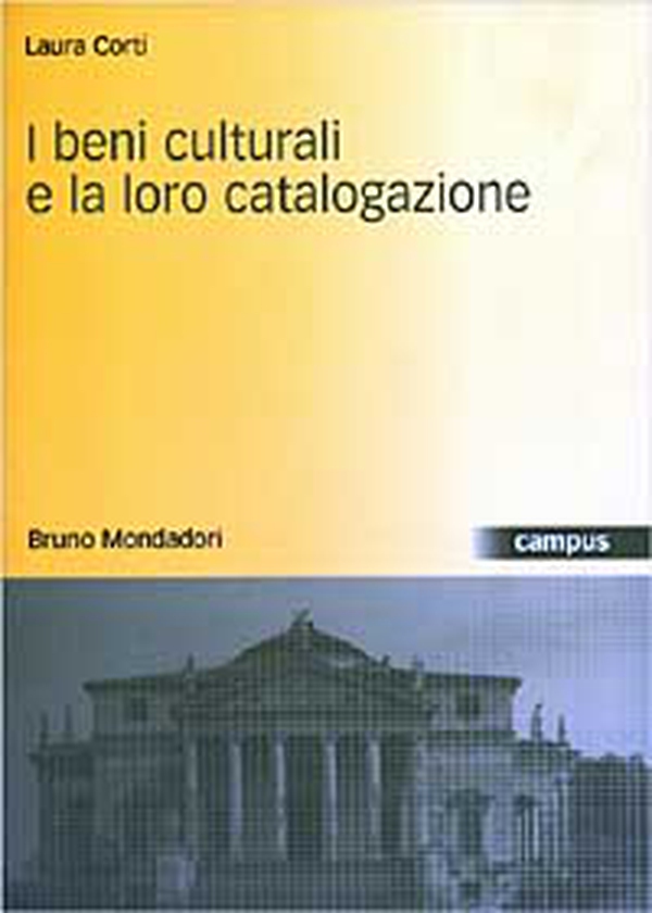 I beni culturali e la loro catalogazione - Librerie.coop I beni culturali e la loro catalogazione - Librerie.coop