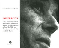 Joseph Beuys. Dal pensiero alla parola, dalla forma alla materia, dall'azione all'opera, attraverso le immagini dell'Archivio Storico di Buby Durini. Ediz. tedesca - Librerie.coop