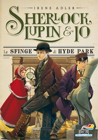 Sherlock, Lupin & Io - 8. La sfinge di Hyde Park - Librerie.coop Sherlock, Lupin & Io - 8. La sfinge di Hyde Park - Librerie.coop