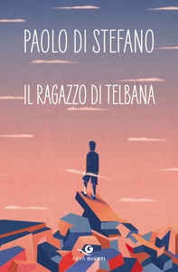 Il ragazzo di Telbana - Librerie.coop Il ragazzo di Telbana - Librerie.coop