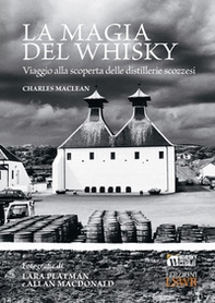 La magia del whisky. Viaggio alla scoperta delle distillerie scozzesi - Librerie.coop La magia del whisky. Viaggio alla scoperta delle distillerie scozzesi - Librerie.coop