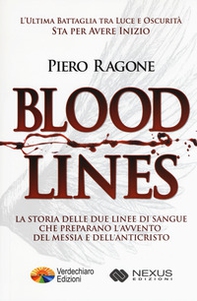Bloodlines. La storia delle due linee di sangue che preparano l'avvento del messia e dell'anticristo - Librerie.coop
