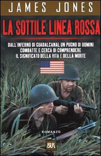 La sottile linea rossa. Dall'inferno di Guadalcanal un pugno di uomini combatte e cerca di comprendere il significato della vita e della morte - Librerie.coop