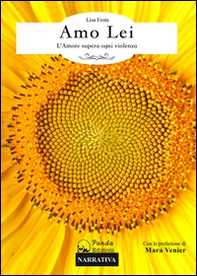 Amo lei. L'amore supera ogni violenza - Librerie.coop