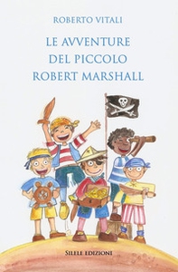 Le avventure del piccolo Robert Marshall - Librerie.coop