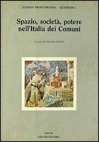 Spazio, società, potere nell'Italia dei Comuni - Librerie.coop Spazio, società, potere nell'Italia dei Comuni - Librerie.coop