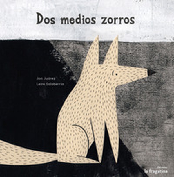 Dos medios zorros - Librerie.coop Dos medios zorros - Librerie.coop