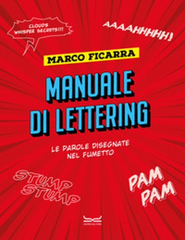 Manuale di lettering. Le parole disegnate nel fumetto - Librerie.coop Manuale di lettering. Le parole disegnate nel fumetto - Librerie.coop