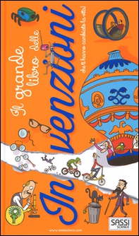 Il grande libro delle invenzioni che ti hanno cambiato la vita! - Librerie.coop Il grande libro delle invenzioni che ti hanno cambiato la vita! - Librerie.coop