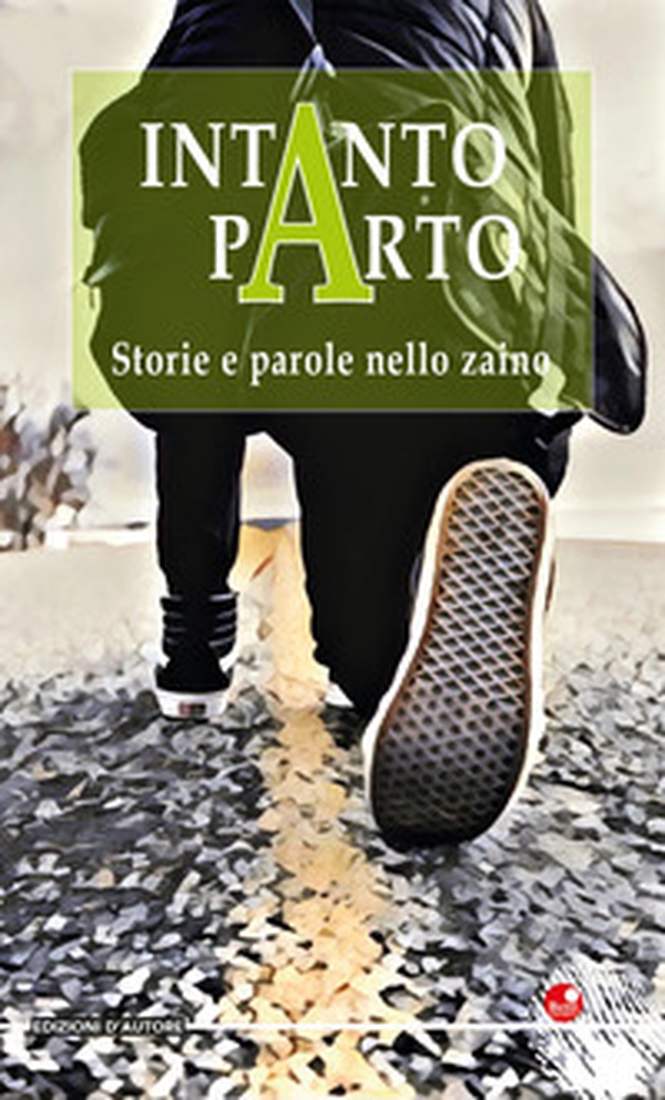 Intanto parto. Storie e parole nello zaino - Librerie.coop Intanto parto. Storie e parole nello zaino - Librerie.coop