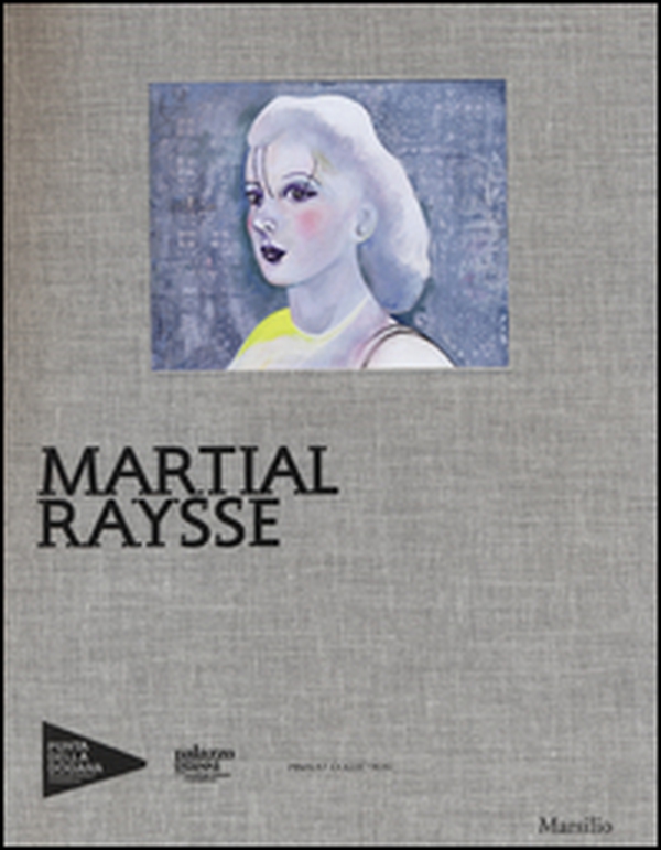 Martial Raysse - Librerie.coop Martial Raysse - Librerie.coop