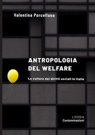 Antropologia del welfare. La cultura dei diritti sociali in Italia - Librerie.coop